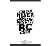 You Can Never Have Too Many Rc Cars Hybrid Car Energy Notebook: Journaling and Writing Gift for Family, Friend And Yourself 6x9 120 Pages |Planner Notebook, Note Pad, Notes