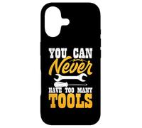 You Can Never Have Too Many Tools Case for iPhone 17