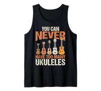 You Can Never Have Too Many Ukuleles Funny Uke Player Gifts Tank Top