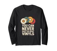 You CAN Never Have Too Many Vinyls Long Sleeve T-Shirt