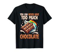 You Can Never Have Too Much Chocolate Dessert Lover T-Shirt