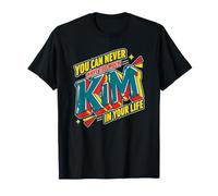 You Can Never Have Too Much Kim Shirt - Bold 3D Name T-Shirt