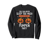 You Can Never Sleep Too Much Halloween Pumpkin Fun Sweatshirt