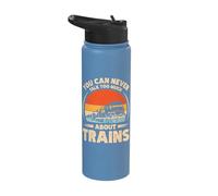 You Can Never Talk Too Much About Trains Stainless Steel Insulated Water Bottle
