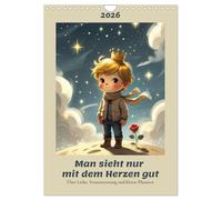 You can only see well with your heart - about love, responsibility and small planets UK-Version (Wall Calendar 2026 DIN A4 Portrait), CALVENDO 12 Month Wall Calendar