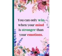 You can only win when your mind is stronger than your emotions.: Funny Office Notebook Gift - Lined notebook.