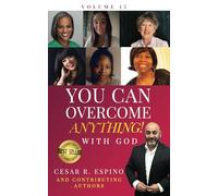 You Can Overcome Anything!: Vol. 15 With God