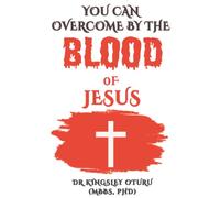 You can overcome by the Blood of Jesus