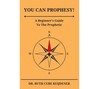 You Can Prophesy!: A beginner's guide to the Prophetic