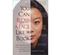 You Can Read a Face Like a Book: How Reading Faces Helps You Succeed in Business and Relationships