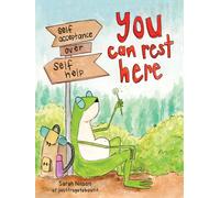 You Can Rest Here : Self-Acceptance over Self-Help from JustFrogetAboutIt