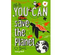 YOU CAN save the planet : Be Amazing with This Inspiring Guide