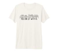 You can sit with u.s Jesus and Twelve Apostles Premium T-Shirt