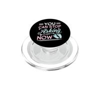 You Can Stop Asking Now Pregnancy Announcement Grandparents PopSockets PopGrip for MagSafe