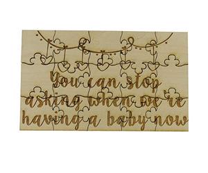 You Can Stop Asking When We're Having a Baby Now - 15 Piece Wood Jigsaw Puzzle, Surprise Pregnancy Announcement