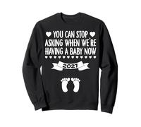 You Can Stop Asking When We're Having a Baby Now 2027 Funny Sweatshirt