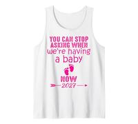 You Can Stop Asking When We're Having a Baby Now 2027 Humour Tank Top
