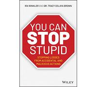You CAN Stop Stupid: Stopping Losses from Accidental and Malicious Actions