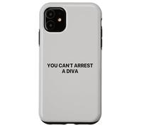 You Can’t Arrest A Diva Case for iPhone 11
