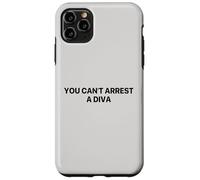 You Can’t Arrest A Diva Case for iPhone 11 Pro Max
