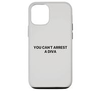 You Can’t Arrest A Diva Case for iPhone 12/12 Pro