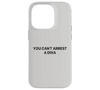 You Can’t Arrest A Diva Case for iPhone 14 Pro
