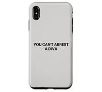 You Can’t Arrest A Diva Case for iPhone XS Max