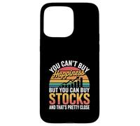You Can’t Buy Happiness But You Can Buy Stocks Investing Case for iPhone 15 Pro Max