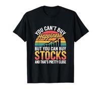 You Can’t Buy Happiness But You Can Buy Stocks Investing T-Shirt