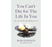 You Can’t Die for The Life In You