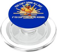 You Can’t Drink All Day If You Don’t Start In The Morning PopSockets PopGrip for MagSafe