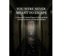 YOU CAN’T ESCAPE THIS PLACE: 20 Surreal Pages of Endless Doors, Distorted Rooms, and Spaces That Refuse to Let You Leave (wiredcore Coloringbook)