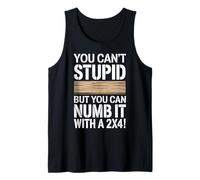 You Can’t Fix Stupid But You Can Numb It With A 2X4 Math Fun Tank Top