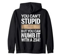 You Can’t Fix Stupid But You Can Numb It With A 2X4 Math Fun Zip Hoodie