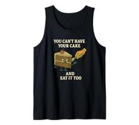 You Can’t Have Your Cake and Eat It Too - Funny Cartoon Coll Tank Top