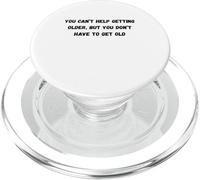 You can’t help getting older, but you don’t ha Humor Marquee PopSockets PopGrip for MagSafe