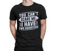 You Can’t Scare Me I Have Two Daughters Dad Mom Funny Mens Womens T-Shirts #DNE Black M