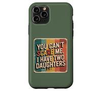You Can’t Scare Me, I Have Two Daughters Funny Retro Design Case for iPhone 11 Pro