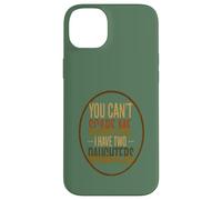 You Can’t Scare Me, I Have Two Daughters Funny Retro Design Case for iPhone 14 Plus