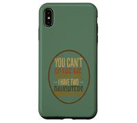 You Can’t Scare Me, I Have Two Daughters Funny Retro Design Case for iPhone XS Max