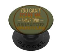 You Can’t Scare Me, I Have Two Daughters Funny Retro Design PopSockets Adhesive PopGrip