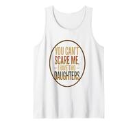 You Can’t Scare Me, I Have Two Daughters Funny Retro Design Tank Top