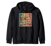 You Can’t Scare Me, I Have Two Daughters Funny Retro Design Zip Hoodie