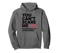 You Can’t Scare Me I’m Married to an ER Nurse Pullover Hoodie