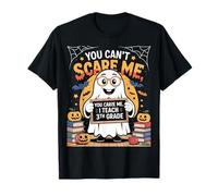 You Can’t Scare Me I Teach 3th Grade Ghost Teacher Halloween T-Shirt