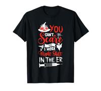 You Can’t Scare Me I Work Night Shift in the ER Nurse Doctor T-Shirt