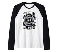 You Can’t Spell Reliability Without Millwright Mechanic Raglan Baseball Tee