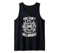 You Can’t Spell Reliability Without Millwright Mechanic Tank Top