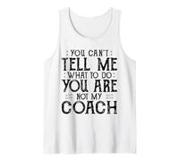 You Can’t Tell Me, Not My Coach Tee Funny Quote Gifts Tank Top