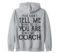 You Can’t Tell Me, Not My Coach Tee Funny Quote Gifts Zip Hoodie